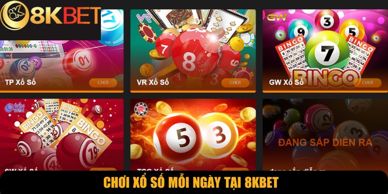 Chơi xổ số mỗi ngày tại 8KBET