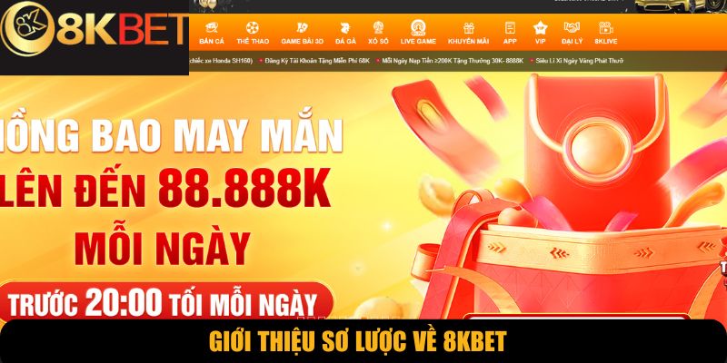 Giới thiệu sơ lược về 8KBET