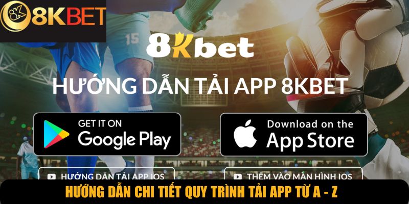 Hướng dẫn chi tiết quy trình tải app từ A - Z