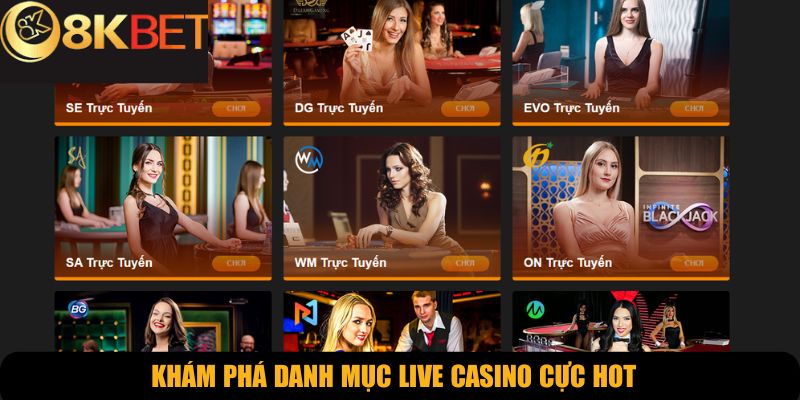 Khám phá danh mục live casino cực hot